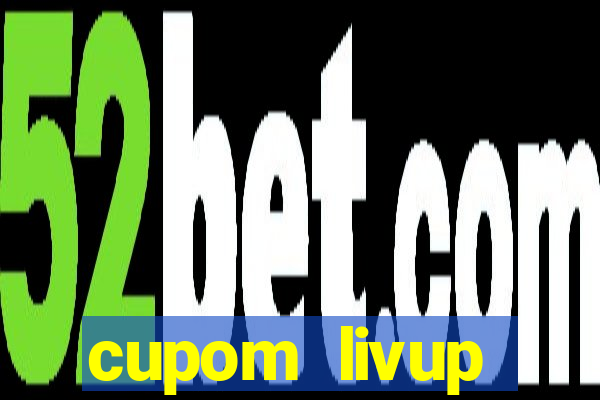 cupom livup primeira compra